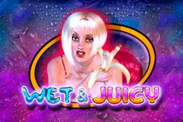 WET & JUICY