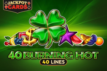 40 Burning Hot