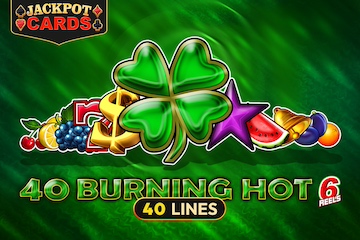 40 Burning Hot 6 Reels