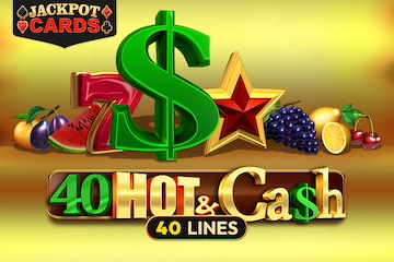 40 Hot & Cash